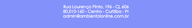 &nbsp;Rua Lourenço Pinto, 196 - Cj. 606 80.010-160 - Centro - Curitiba - Pr admin@ambientalonline.com.br
