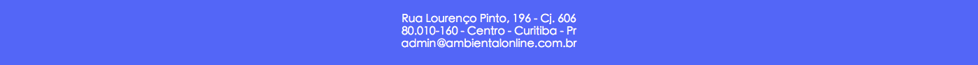 &nbsp;Rua Lourenço Pinto, 196 - Cj. 606 80.010-160 - Centro - Curitiba - Pr admin@ambientalonline.com.br